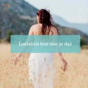 Loslaten hoe doe je dat eigenlijk
